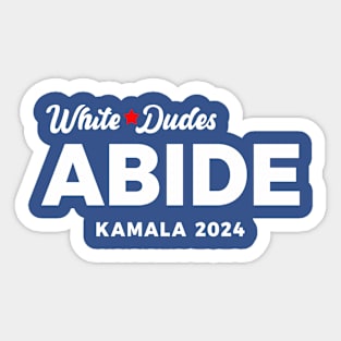 White Dudes for Harris, Abide Kamala 2024 Sticker
